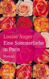 Title: Eine Sommerliebe in Paris, Author: Louise Auger