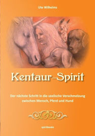 Title: Kentaur- Spirit, Author: Ute Wilhelms