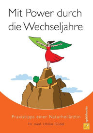 Title: Mit Power durch die Wechseljahre, Author: Dr. med Ulrike Gïdel