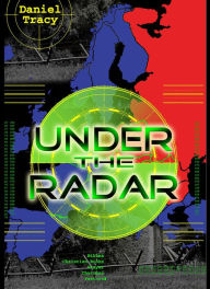 Title: Under the Radar: Adventures of Faith with a faithful God, Author: Daniel Tracy