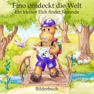 Title: Fino entdeckt die Welt - Ein kleiner Elch findet Freunde (Bilderbuch): Vorlesebuch ab 1 Jahr und Gutenachtgeschichte für die Kleinsten, Author: Carola Hauser