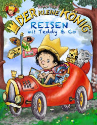 Title: Der kleine König - Reisen mit Teddy & Co: Vorlesegeschichten, Author: Hedwig Munck