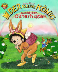 Title: Der kleine König sucht den Osterhasen, Author: Hedwig Munck