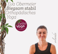 Title: Biegsam stabil: Orthopädisches Yoga, Author: Obermeier Eva