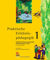 Title: Praktische Erlebnispädagogik Band 1: Bewährte Sammlung motivierender Interaktionsspiele, Author: Annette Reiners