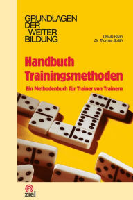 Title: Handbuch Trainingsmethoden: Ein Methodenbuch für Trainer von Trainern, Author: Ursula Raab