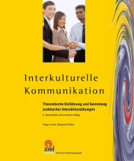 Title: Interkulturelle Kommunikation: Theoretische Einführung und Sammlung praktischer Interaktionsübungen, Author: Helga Losche