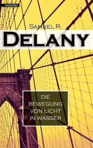 Title: Die Bewegung von Licht in Wasser, Author: Samuel R. Delany