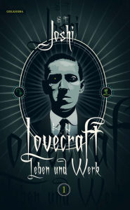 Title: H. P. Lovecraft - Leben und Werk, Band 1: 1890-1924, Author: S. T. Joshi