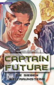 Title: Captain Future 5: Die sieben Weltraumsteine, Author: Edmond Hamilton