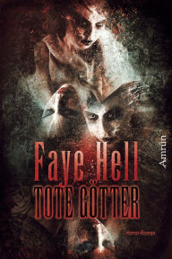 Title: Tote Götter: Horrorroman, Author: Faye Hell