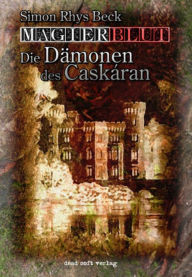 Title: Magierblut 1: Die Dämonen des Caskáran, Author: Simon Rhys Beck