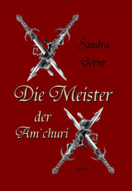 Title: Die Meister der Am'churi, Author: Sandra Gernt