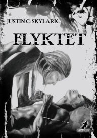 Title: Flyktet, Author: Justin C. Skylark