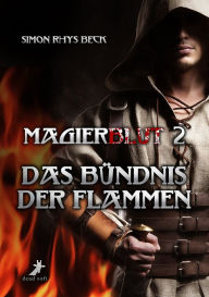 Title: Magierblut 2: Das Bündnis der Flammen, Author: Simon Rhys Beck