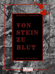 Title: Von Stein zu Blut, Author: Vockner Dominik A.