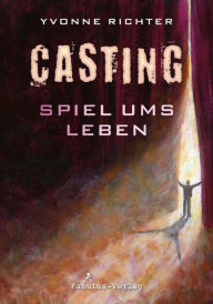 Title: Casting: Spiel ums Leben, Author: Yvonne Richter