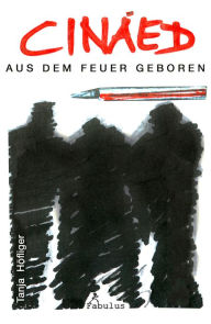 Title: Cináed: Aus dem Feuer geboren, Author: Tanja Höfliger