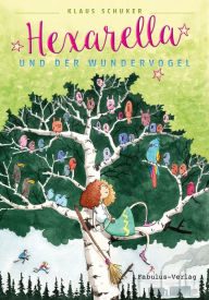 Title: Hexarella und der Wundervogel: Eine Krimigeschichte für Kinder, Author: Klaus Schuker