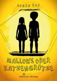 Title: Mallows oder Katzengrütze, Author: Sonja Ruf