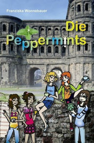 Title: Die Peppermints (Band1), Author: Franziska Wonnebauer