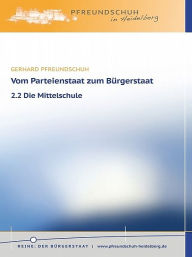 Title: Vom Parteienstaat zum Bürgerstaat - 2.2 Die Mittelschule, Author: Gerhard Pfreundschuh