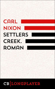 Title: Settlers Creek, Author: Carl Nixon