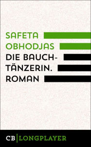 Title: Die Bauchtänzerin, Author: Safeta Obhodjas