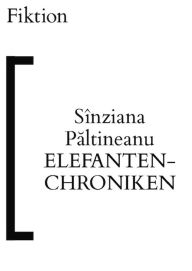 Title: Elefanten-Chroniken, Author: Sînziana P?ltineanu