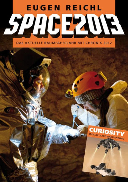 SPACE 2013: Das aktuelle Raumfahrtjahr mit Chronik 2012