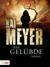 Title: Das Gelübde, Author: Kai Meyer