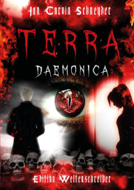 Title: Terra Daemonica: Nur die Toten sehen das Ende, Author: Jan Corvin Schneyder