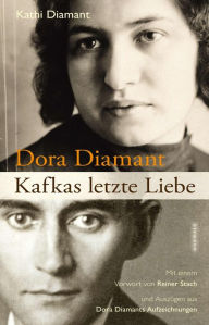 Title: Dora Diamant - Kafkas letzte Liebe: Die Biografie Dora Diamants, eBook, Author: Kathi Diamant