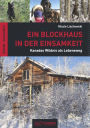 Ein Blockhaus in der Einsamkeit: Kanadas Wildnis als Lebensweg