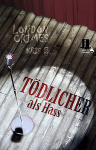 Title: Tödlicher als Hass: Psycho-Krimi - Ricks vierter Fall, Author: Kris B.