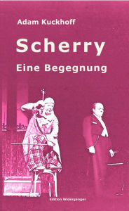 Title: Scherry: Eine Begegnung, Author: Adam Kuckhoff