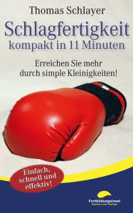 Title: Schlagfertigkeit - kompakt in 11 Minuten: Erreichen Sie mehr durch simple Kleinigkeiten!, Author: Thomas Schlayer