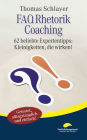 FAQ Rhetorik Coaching: 62 beliebte Expertentipps: Kleinigkeiten, die wirken!