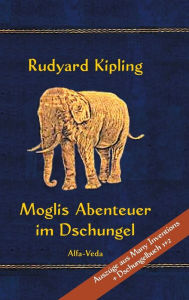 Title: Moglis Abenteuer im Dschungel: Mit Bildern von Maurice de Becque et. al., Author: Rudyard Kipling