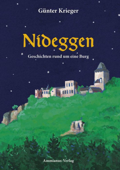 Nideggen: Geschichten rund um eine Burg