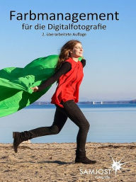 Title: Farbmanagement für die Digitalfotografie, Author: Sam Jost