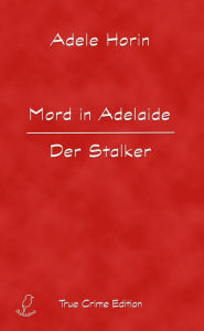 Title: Mord in Adelaide. Der Stalker, Author: The Boyfriends