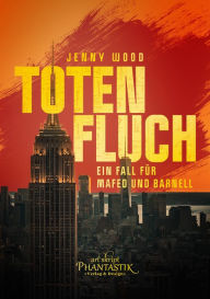 Title: Totenfluch: Ein Fall für Mafed und Barnell, Author: Jenny Wood