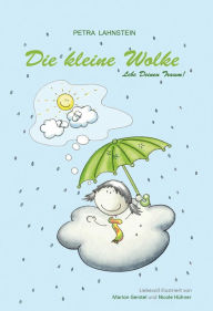 Title: Die kleine Wolke: Lebe Deinen Traum!, Author: Petra Lahnstein