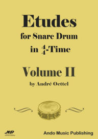 Title: Etudes for snare Drum in 4/4-Time - Volume 2, Author: André Oettel