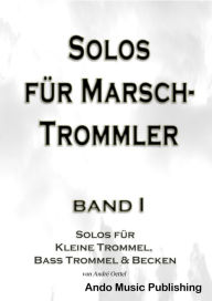 Title: Solos für Marschtrommler - Band 1, Author: Oettel André