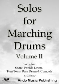 Title: Solos for Marching Drums - Volume 2, Author: André Oettel