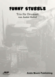 Title: Funny Stubble: Trio für Drumset, Author: André Oettel