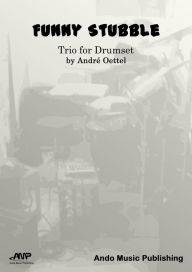 Title: Funny Stubble: Trio for Drum Set, Author: André Oettel