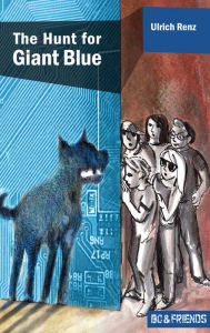 Title: The Hunt for Giant Blue (Bo & Friends Book 2), Author: Ulrich Renz